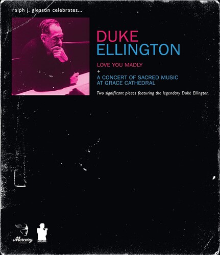 Duke Ellington: Love You Madly / A Concert of Sacred Music at Grace Cathedral
