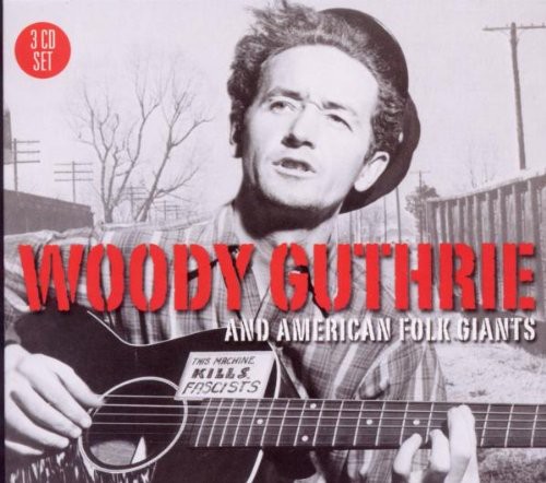 Woody Guthrie & American Folk Giants
